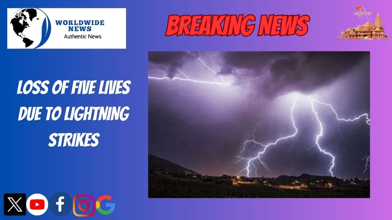 Loss of five lives due to lightning strikes